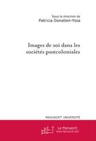 Couverture du livre « Images de soi dans les sociétés postcoloniales » de Donatien-Yssa-P aux éditions Editions Le Manuscrit