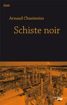 Couverture du livre « Schiste noir » de Arnaud Chneiweiss aux éditions Cherche Midi