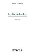 Couverture du livre « Médée endeuillée » de Sylvain Grandhay aux éditions Editions Du Panthéon