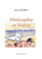 Couverture du livre « Philosophie et poésie » de Alice Payret aux éditions Benevent
