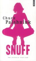 Couverture du livre « Snuff » de Chuck Palahniuk aux éditions Points
