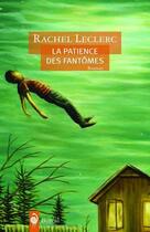 Couverture du livre « La patience des fantômes » de Rachel Leclerc aux éditions Boreal