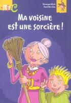 Couverture du livre « Ma Voisine Est Une Sorciere » de Veronique Nitsch aux éditions Hemma