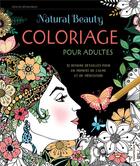 Couverture du livre « Natural beauty ; coloriage pour adultes ; 32 dessins détaillés pour un moment de calme et de méditation » de  aux éditions Chantecler