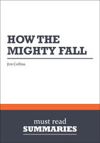 Couverture du livre « How the Mighty Fall : Review and Analysis of Collins' Book » de Businessnews Publish aux éditions Business Book Summaries