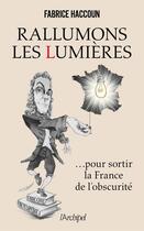 Couverture du livre « Rallumons les Lumières... pour sortir la France de l'obscurité » de Fabrice Haccoun aux éditions Archipel