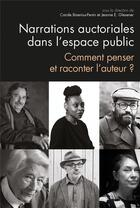 Couverture du livre « Questions de communication, série actes 41 / 2021 : Narrations auctoriales dans l'espace public. Comment penser et raconter l'auteur ? » de Bisenius-Penin Carol aux éditions Pu De Nancy