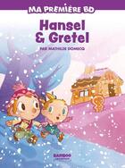 Couverture du livre « Hansel et Gretel » de Mathilde Domecq aux éditions Bamboo