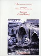 Couverture du livre « Lectures d'Ismail Kadaré » de Veronique Gely et Ariane Eissen aux éditions Pu De Paris Nanterre