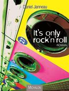 Couverture du livre « It's only rock'n'roll » de Daniel Janneau aux éditions Michalon