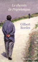 Couverture du livre « Le Chemin De Peyrelongue » de Gilbert Bordes aux éditions Libra Diffusio