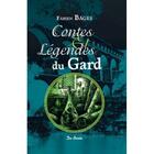 Couverture du livre « Contes et légendes du Gard » de Fabien Bages aux éditions De Boree