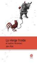 Couverture du livre « La vierge froide et autres racontars » de Jorn Riel aux éditions Gaia Editions