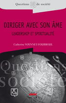 Couverture du livre « Diriger avec son âme » de Catherine Voynnet-Fourboull aux éditions Editions Ems