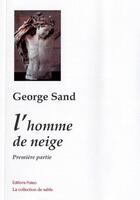 Couverture du livre « L'homme de neige ; première partie » de George Sands aux éditions Paleo