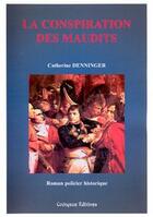 Couverture du livre « La conspiration des maudits » de Catherine Denninger aux éditions Coetquen