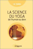 Couverture du livre « La science du yoga ; de l'humain au divin » de Iqbal K. Taimni aux éditions Adyar
