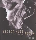 Couverture du livre « Victor hugo vu par rodin » de  aux éditions Somogy