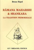 Couverture du livre « Ramana maharshi et shankara - la tradition primordiale » de Bruno Hapel aux éditions Guy Trédaniel