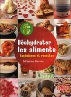 Couverture du livre « Déshydrater les aliments ; techniques et recettes » de Catherine Moreau aux éditions Alternatives