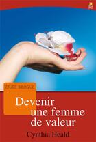 Couverture du livre « Devenir une femme de valeur » de Cynthia Heald aux éditions Farel