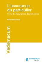 Couverture du livre « L'assurance du particulier t.2 ; assurances de personnes » de Roland Bisenius aux éditions Éditions Larcier