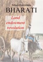 Couverture du livre « Land endowment revolution - boodhana puratchi » de Bharati Shuddhananda aux éditions Assa