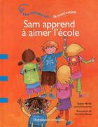 Couverture du livre « Sam apprend à aimer l'école ; une histoire sur... la motivation » de Sophie Martel aux éditions Dominique Et Compagnie