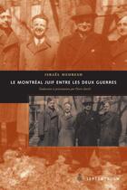 Couverture du livre « Le montreal juif entre les deux guerres » de Israel Medresh aux éditions Septentrion