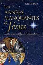 Couverture du livre « Les années manquantes de Jésus » de Dennis Price aux éditions Ada