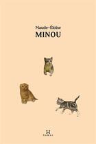 Couverture du livre « Minou » de Maude-Eloise aux éditions Hamac Editions