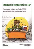 Couverture du livre « Pratiquer la comptabilité sur SAP » de Yann Szwec et Djibiriro M'Bow aux éditions Ecir Consulting