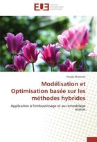 Couverture du livre « Modélisation et optimisation basée sur les méthodes hybrides ; application à l'emboutissage et au remodelage osseux » de Houda Khaterchi aux éditions Editions Universitaires Europeennes