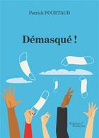 Couverture du livre « Démasqué ! » de Patrick Pourtaud aux éditions Baudelaire