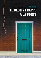 Couverture du livre « Le destin frappe à la porte » de Rob Giloni aux éditions Baudelaire