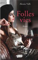 Couverture du livre « Folles vies » de Alessia Valli aux éditions Fauves