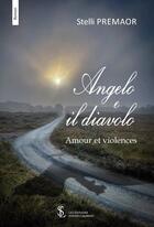 Couverture du livre « Angelo e il diavolo amour et violences » de Stelli Premaor aux éditions Sydney Laurent