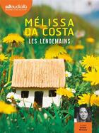Couverture du livre « Les lendemains - livre audio 1 cd mp3 » de Melissa Da Costa aux éditions Audiolib