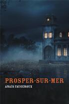 Couverture du livre « Prosper-sur-mer » de Faugeroux Anais aux éditions Librinova