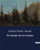 Couverture du livre « El saludo de las brujas » de Emilia Pardo Bazan aux éditions Culturea