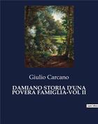 Couverture du livre « DAMIANO STORIA D'UNA POVERA FAMIGLIA-VOL II » de Carcano Giulio aux éditions Culturea