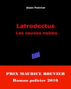 Couverture du livre « Latrodectus ; les veuves noires » de Alain Poirrier aux éditions Auteurs D'aujourd'hui