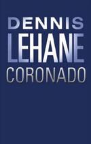 Couverture du livre « Coronado » de Dennis Lehane aux éditions Little Brown Uk