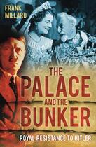 Couverture du livre « The Palace and the Bunker » de Millard Frank aux éditions History Press Digital