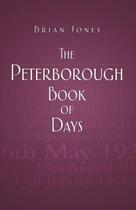 Couverture du livre « The Peterborough Book of Days » de Jones Brian aux éditions History Press Digital