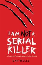 Couverture du livre « I AM NOT A SERIAL KILLER » de Dan Wells aux éditions Headline