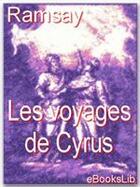 Couverture du livre « Les voyages de Cyrus » de Andrew Michael Ramsay aux éditions Ebookslib