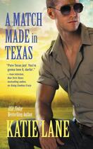 Couverture du livre « A Match Made in Texas » de Lane Katie aux éditions Grand Central Publishing