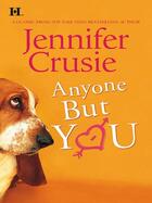 Couverture du livre « Anyone But You (Mills & Boon M&B) » de Jennifer Crusie aux éditions Mills & Boon Series