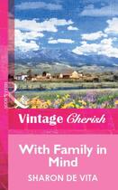 Couverture du livre « With Family in Mind (Mills & Boon Vintage Cherish) » de Sharon De Vita aux éditions Mills & Boon Series